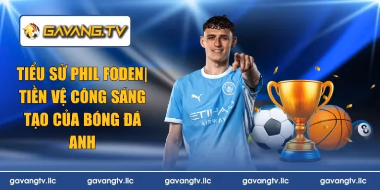 tiểu sử Phil Foden